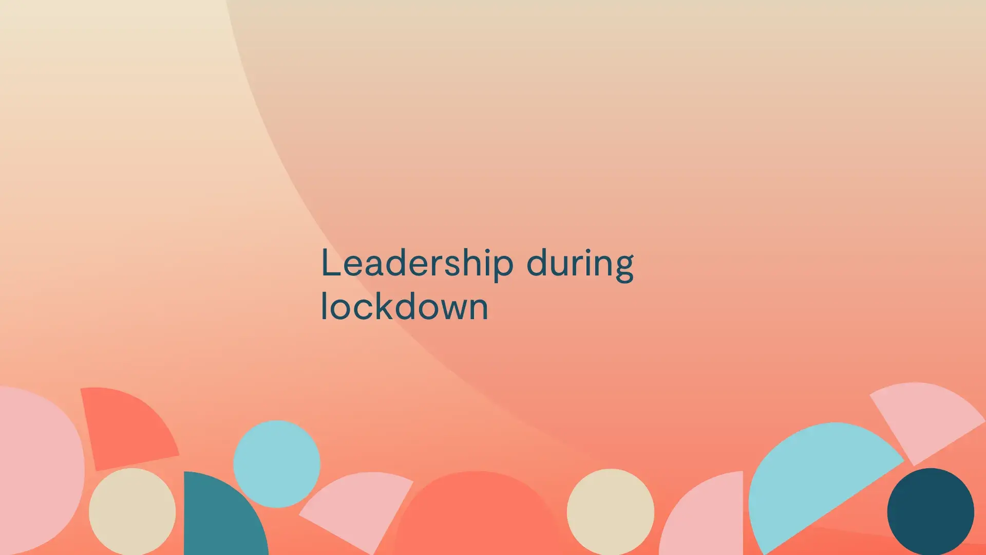 Leadership during lockdown