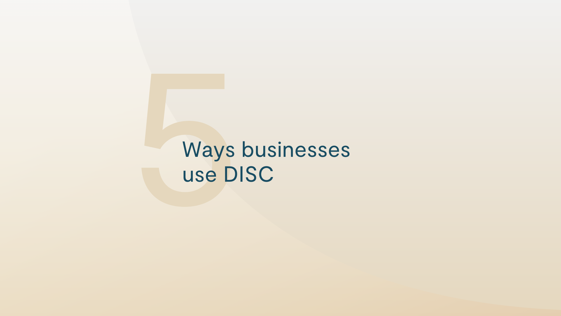 5 ways businesses use DISC